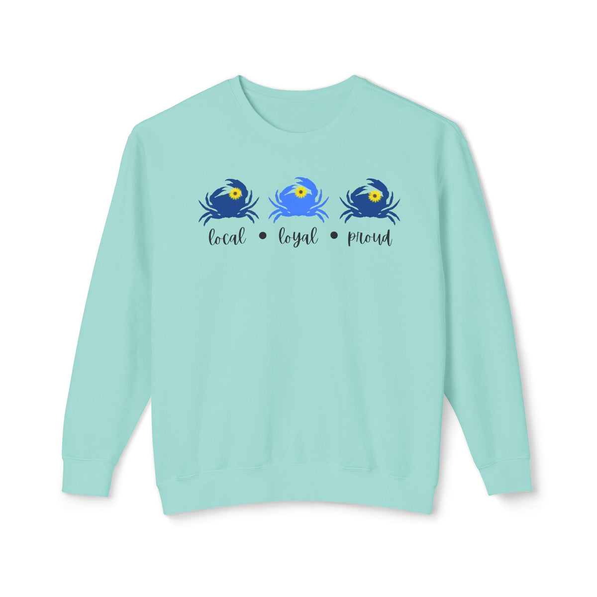 Local, Loyal, Proud Crewneck